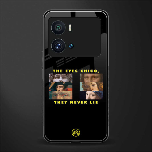 the eyes chico, they never lie movie quote back phone cover | glass case for iQOO 9 Pro