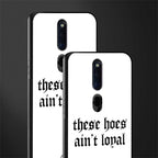 these_hoes_ain't_loyal for oppo f11 pro image-2