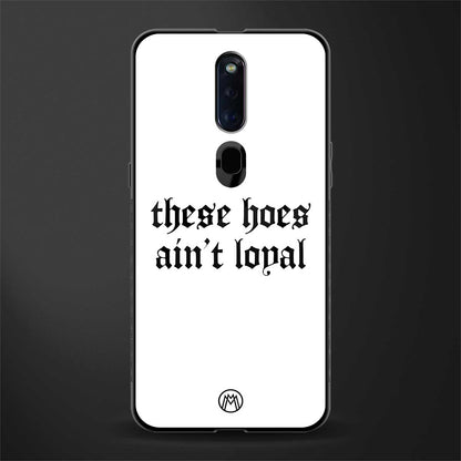 these_hoes_ain't_loyal for oppo f11 pro image