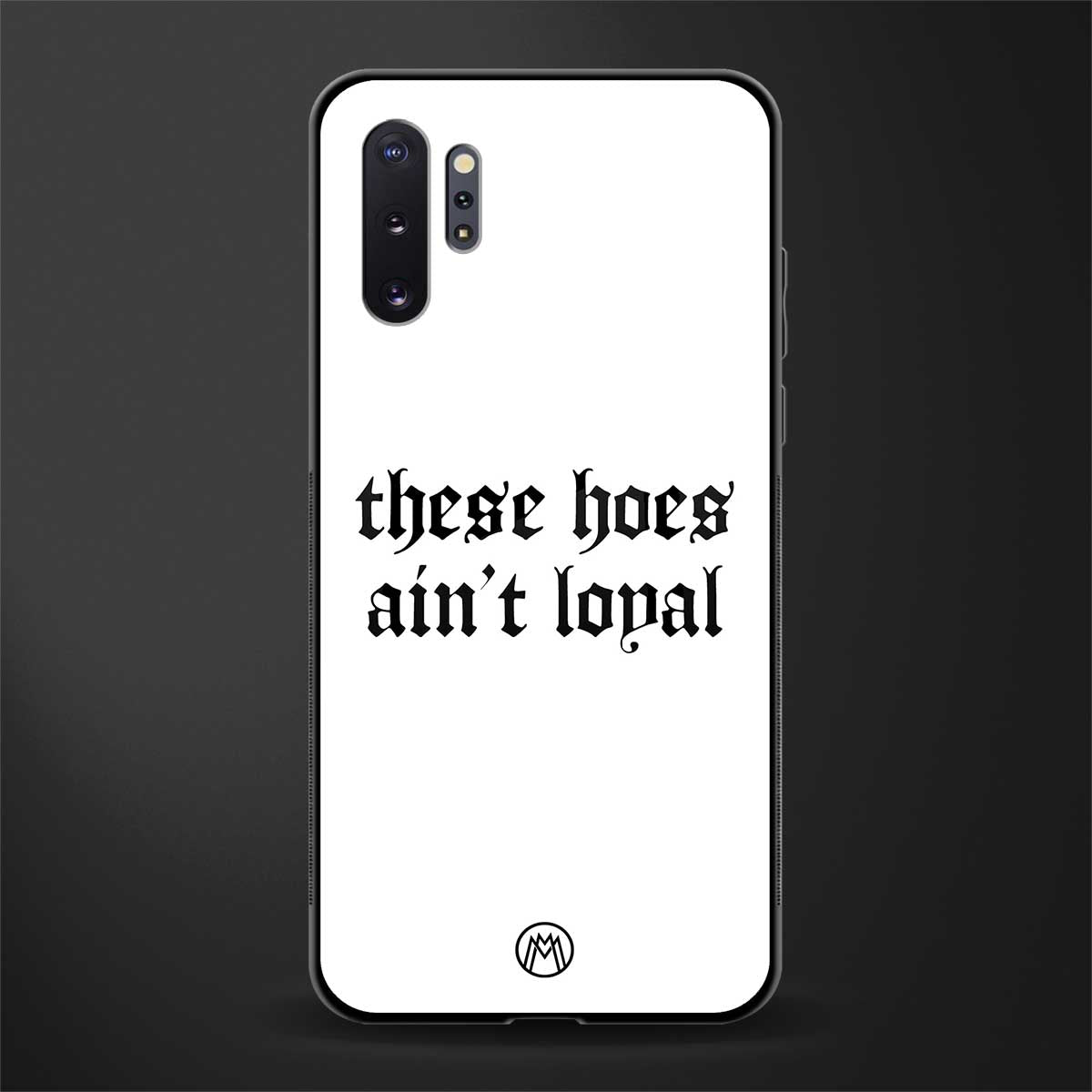 these_hoes_ain't_loyal for samsung galaxy note 10 plus image