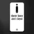 these_hoes_ain't_loyal for redmi k20 pro image