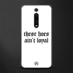 these_hoes_ain't_loyal for redmi k20 pro image