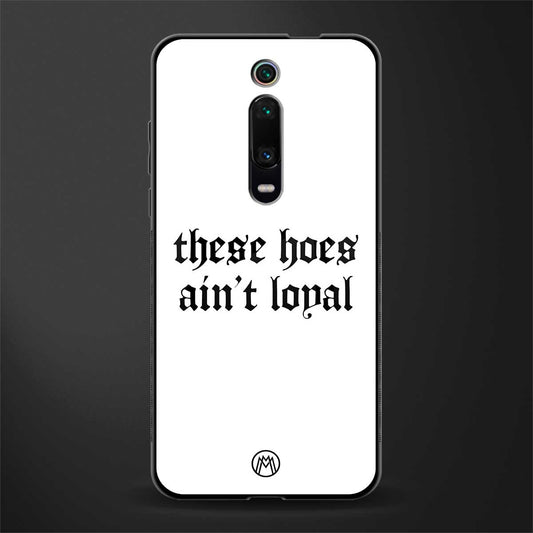 these_hoes_ain't_loyal for redmi k20 pro image