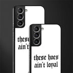 these_hoes_ain't_loyal for samsung galaxy s21 fe 5g image-2