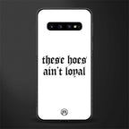 these_hoes_ain't_loyal for samsung galaxy s10 plus image