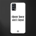 these_hoes_ain't_loyal for realme x7 image