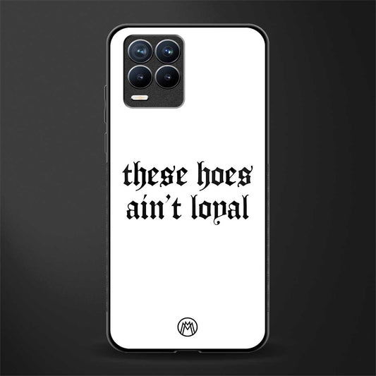 these_hoes_ain't_loyal for realme 8 4g image