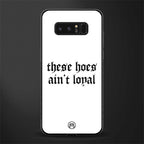 these_hoes_ain't_loyal for samsung galaxy note 8 image