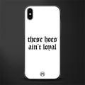 these_hoes_ain't_loyal for iphone xs max image
