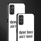 these_hoes_ain't_loyal for samsung galaxy m52 5g image-2