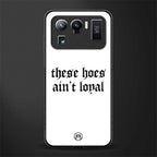 these_hoes_ain't_loyal for mi 11 ultra 5g image
