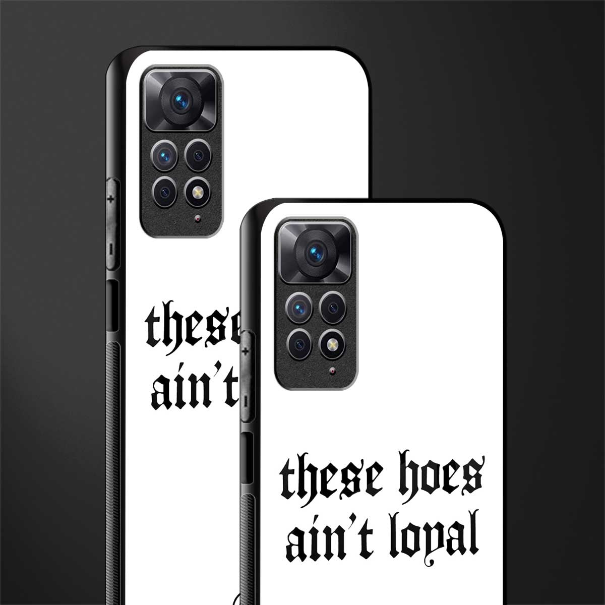 these hoes ain't loyal back phone cover | glass case for redmi note 11 pro plus 4g/5g