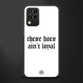 these hoes ain't loyal back phone cover | glass case for samsung galaxy m33 5g