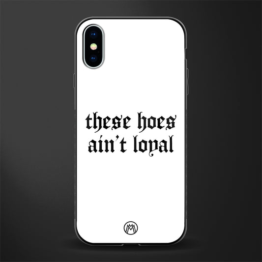 these_hoes_ain't_loyal for iphone x image