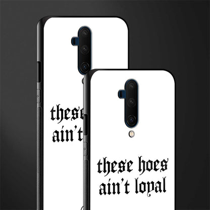 these_hoes_ain't_loyal for oneplus 7t pro image-2