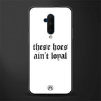 these_hoes_ain't_loyal for oneplus 7t pro image