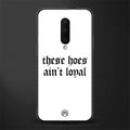 these_hoes_ain't_loyal for oneplus 7 pro image