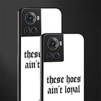 these hoes ain't loyal back phone cover | glass case for oneplus 10r 5g