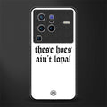 these_hoes_ain't_loyal for vivo x80 pro 5g image