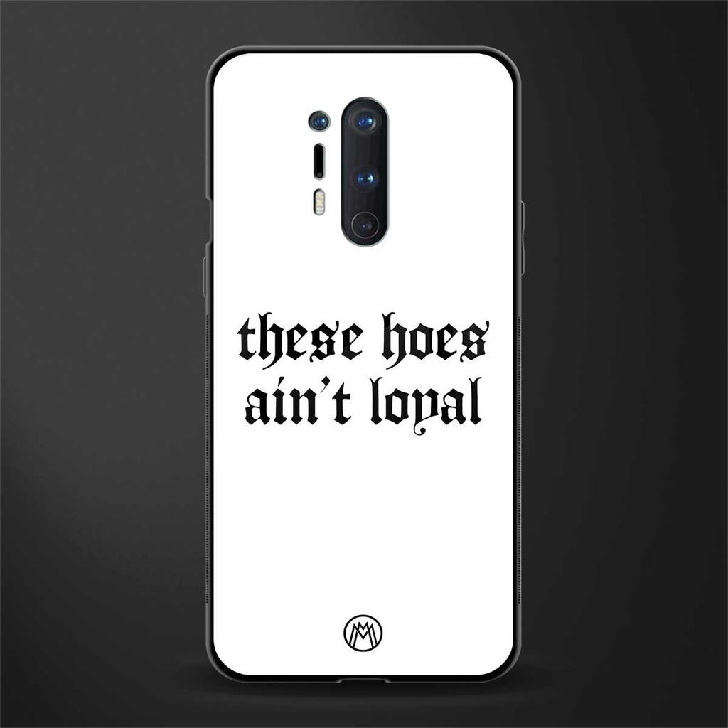 these_hoes_ain't_loyal for oneplus 8 pro image