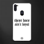 these_hoes_ain't_loyal for samsung a11 image