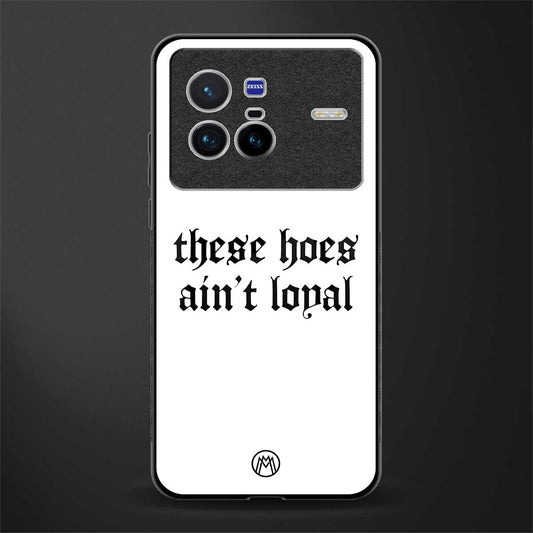 these_hoes_ain't_loyal for vivo x80 image
