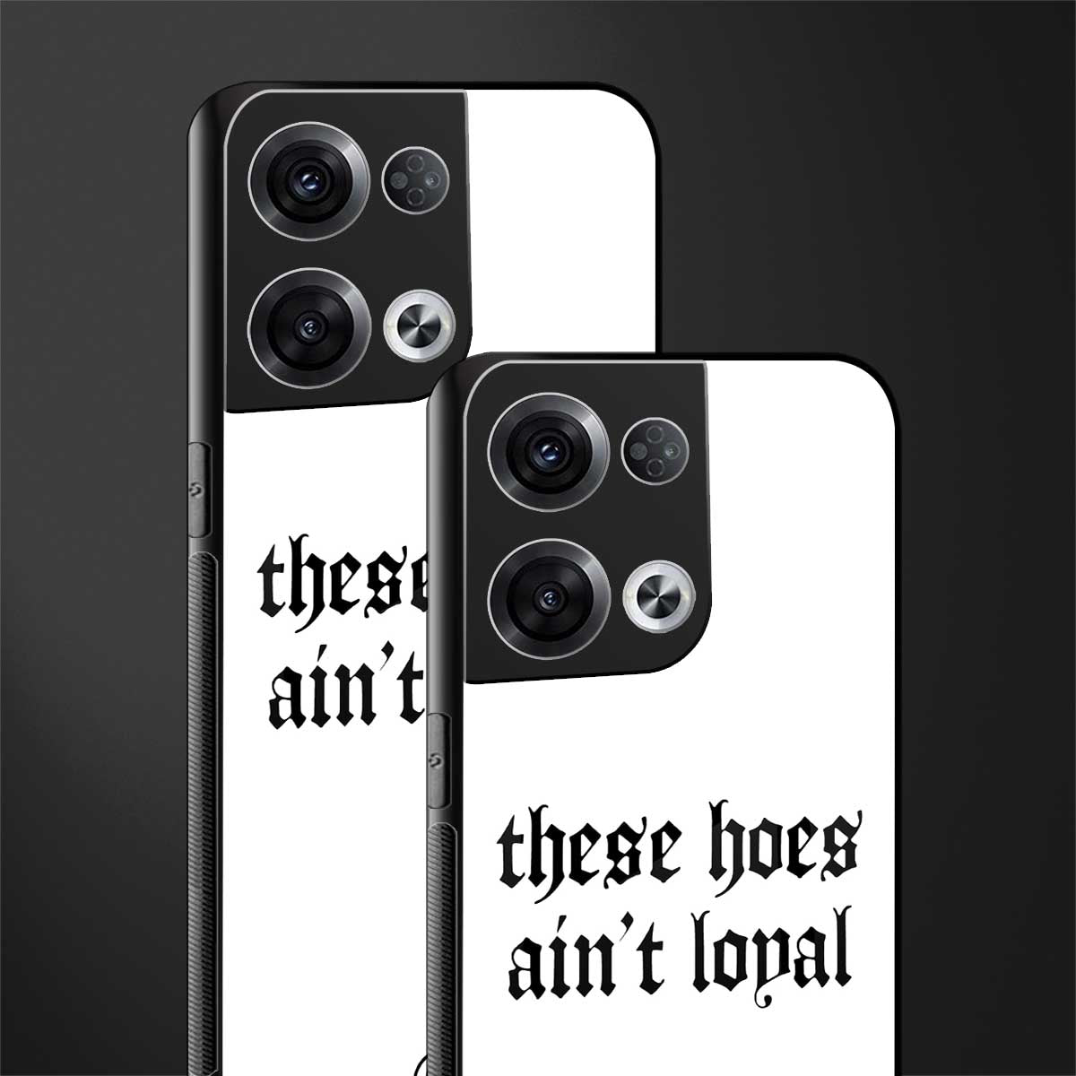 these hoes ain't loyal back phone cover | glass case for oppo reno 8