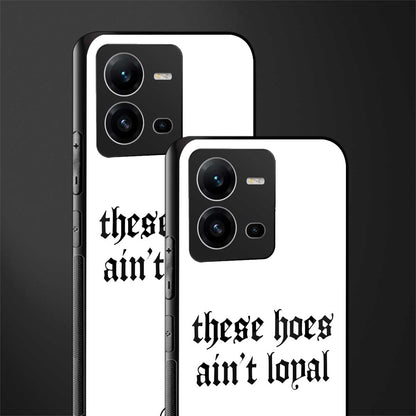 these hoes ain't loyal back phone cover | glass case for vivo v25-5g