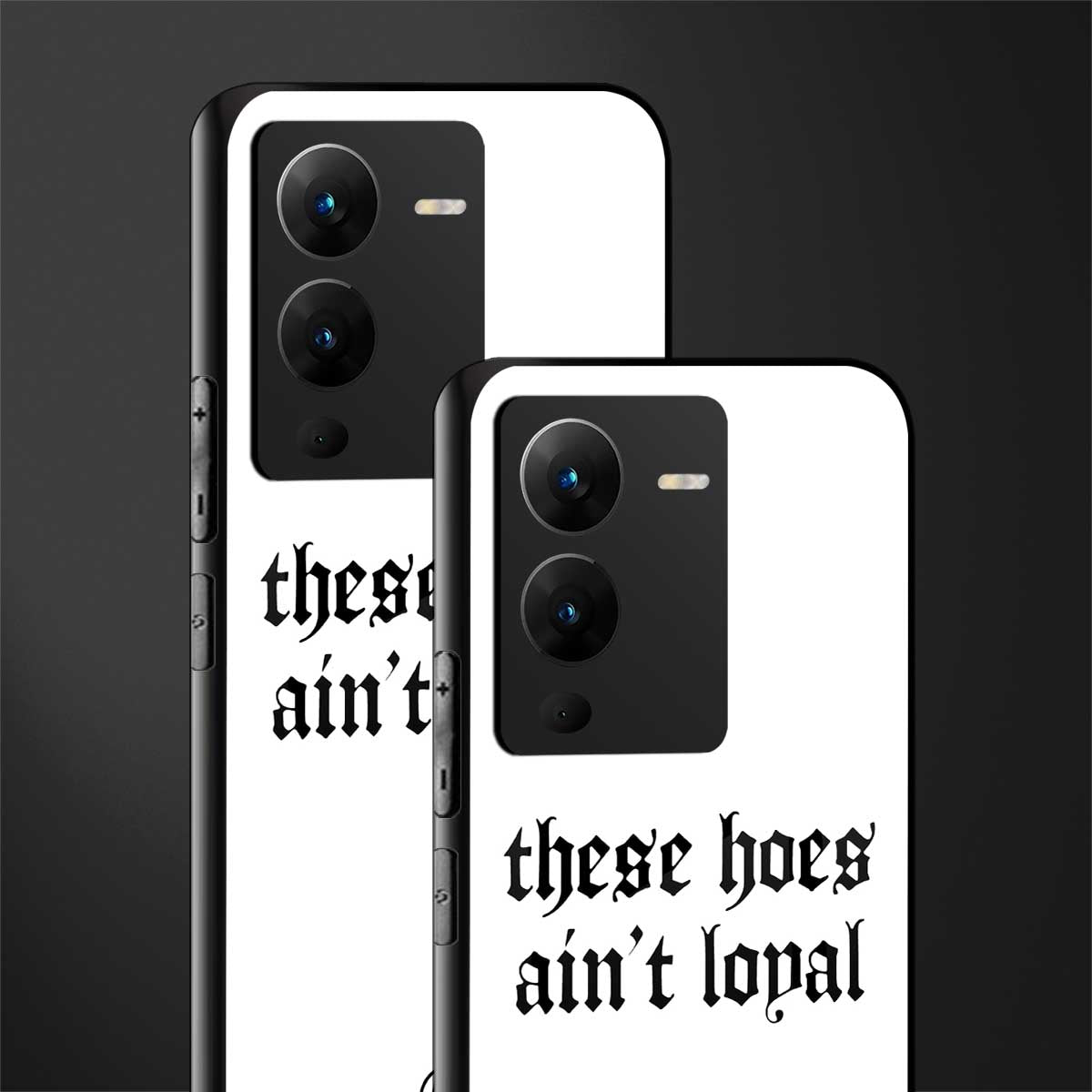 these hoes ain't loyal back phone cover | glass case for vivo v25 pro 5g