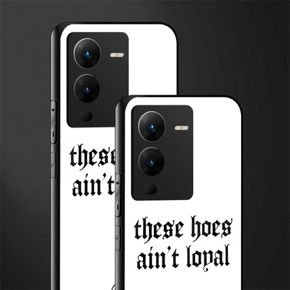 these hoes ain't loyal back phone cover | glass case for vivo v25 pro 5g