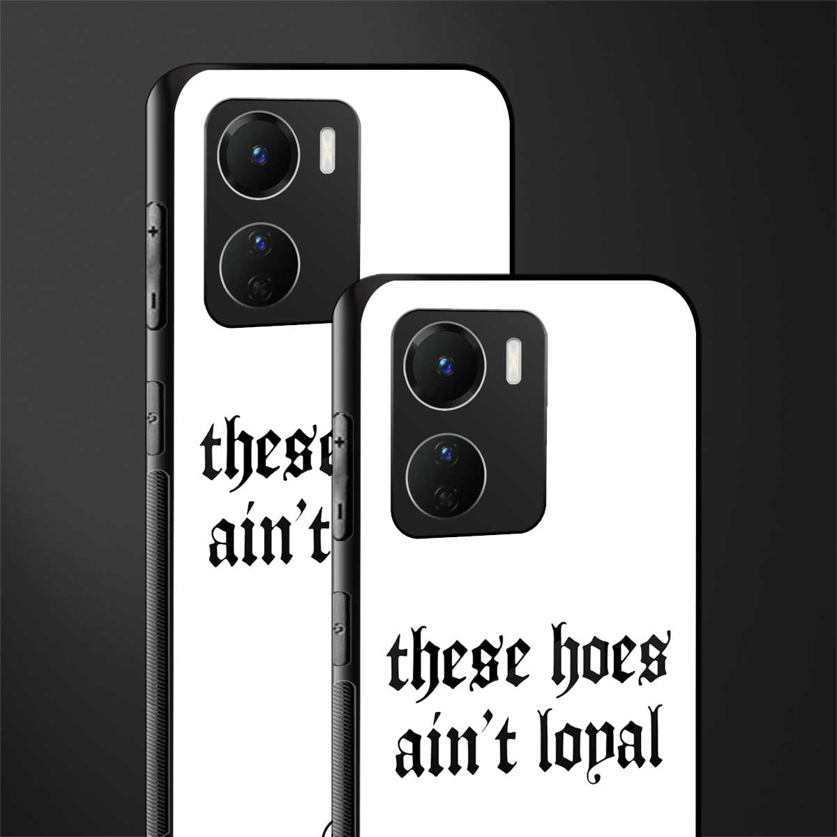 these hoes ain't loyal back phone cover | glass case for vivo y16