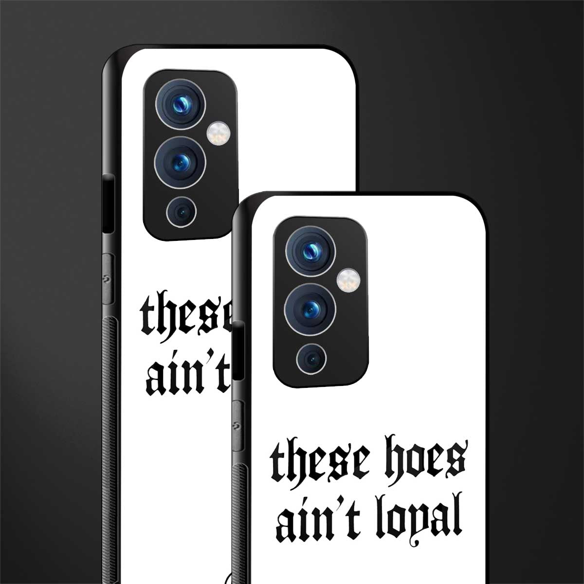 these hoes ain't loyal back phone cover | glass case for oneplus 9