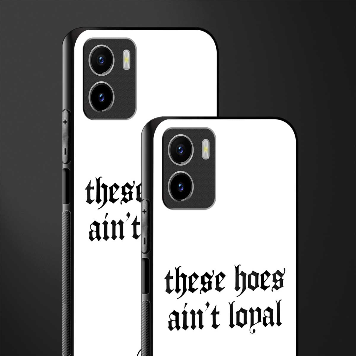 these hoes ain't loyal back phone cover | glass case for vivo y72