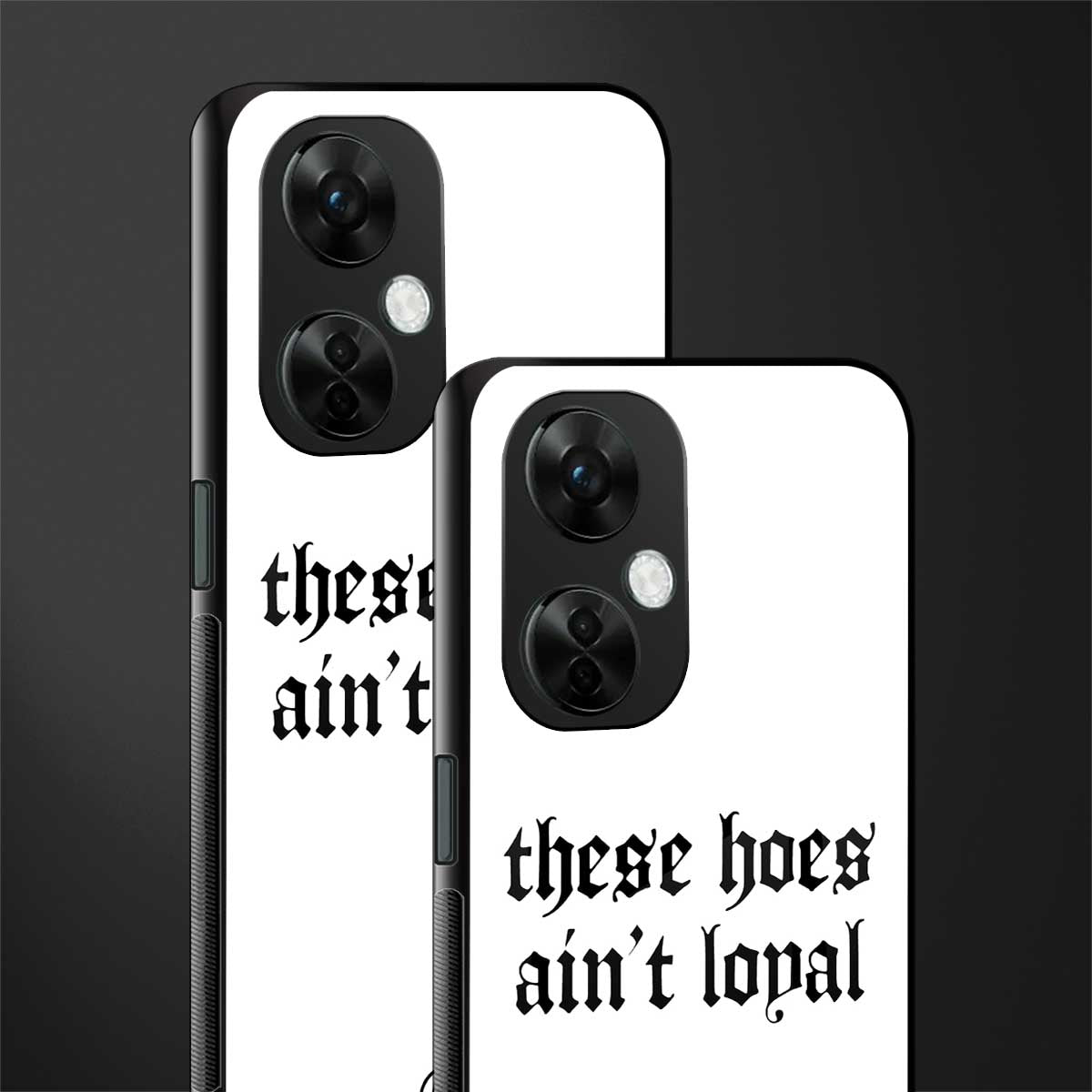 these hoes ain't loyal back phone cover | glass case for oneplus nord ce 3 lite