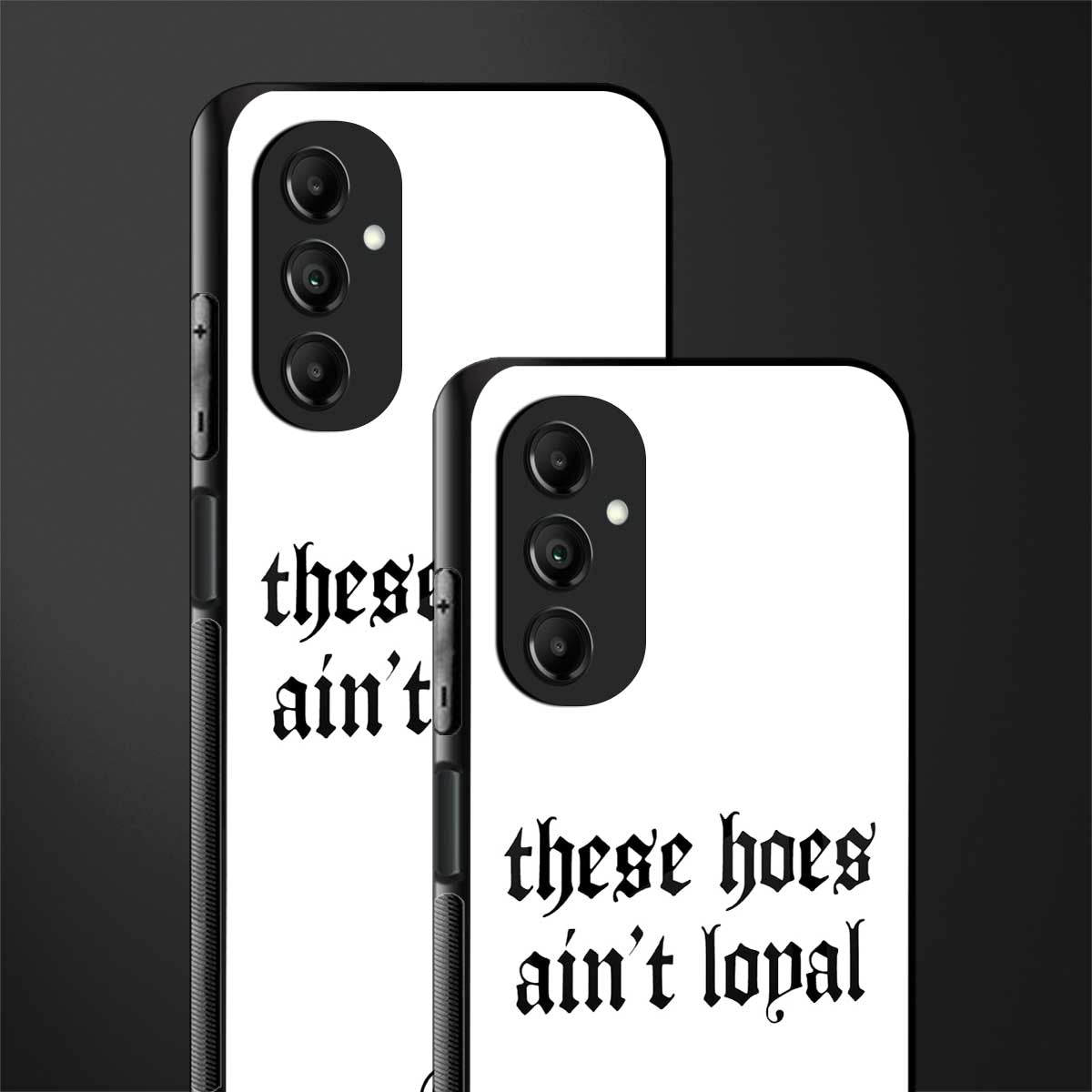 these hoes ain't loyal back phone cover | glass case for samsung galaxy a14 5g