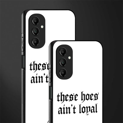 these hoes ain't loyal back phone cover | glass case for samsung galaxy a14 5g