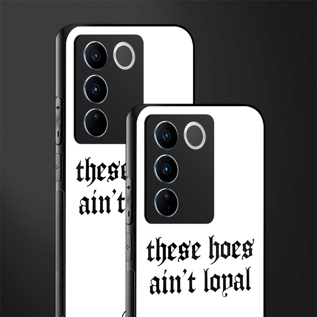 these hoes ain't loyal back phone cover | glass case for vivo v27 pro 5g