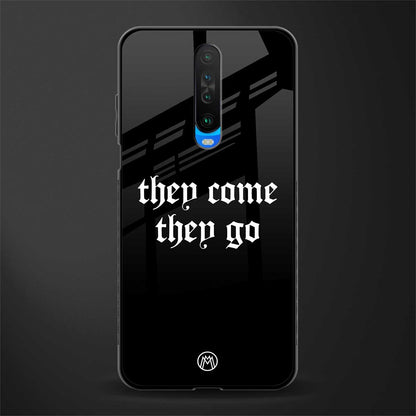 they come they go glass case for poco x2 image