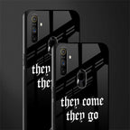 they come they go glass case for realme narzo 10a image-2
