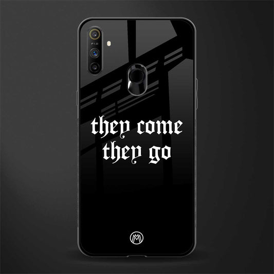 they come they go glass case for realme narzo 20a image