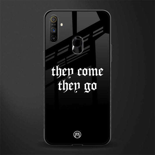 they come they go glass case for realme narzo 20a image