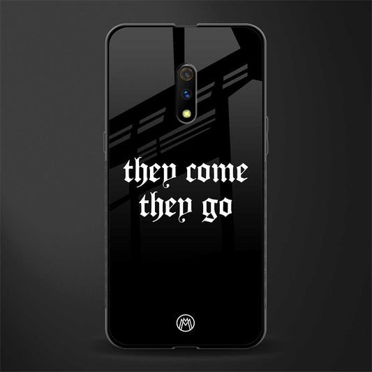 they come they go glass case for realme x image