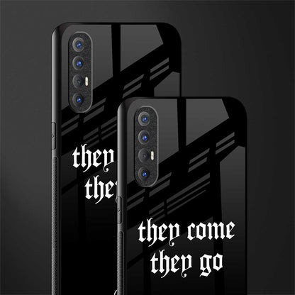 they come they go glass case for oppo reno 3 pro image-2