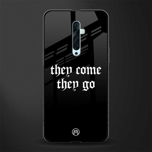 they come they go glass case for oppo reno 2z image