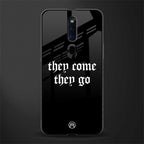 they come they go glass case for oppo f11 pro image