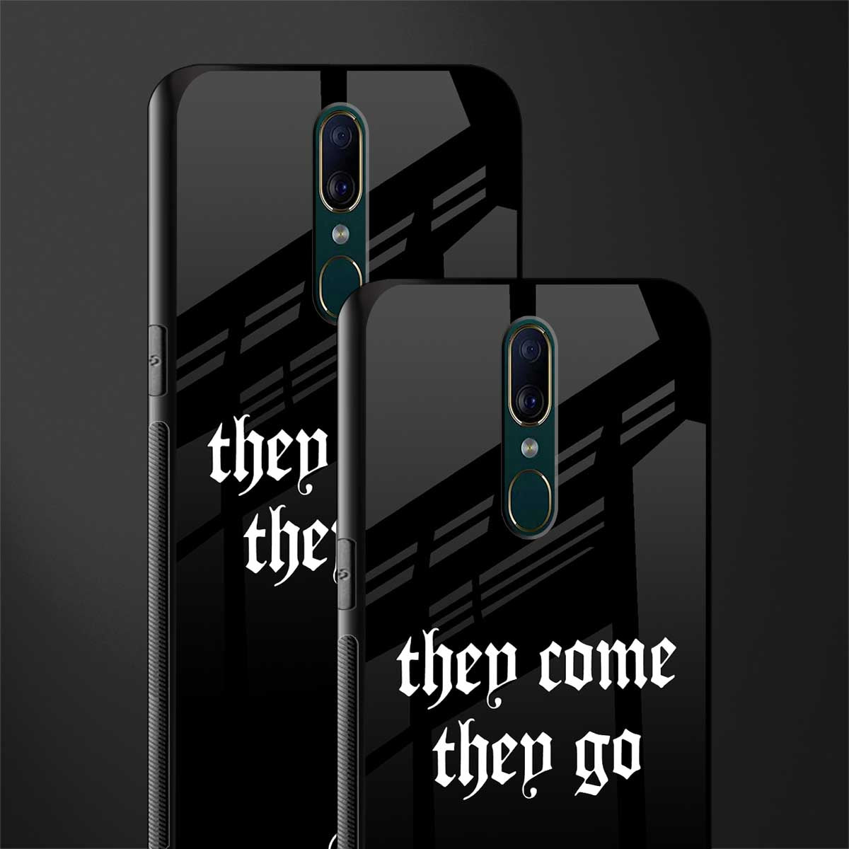they come they go glass case for oppo f11 image-2
