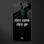 they come they go glass case for oppo f11 image