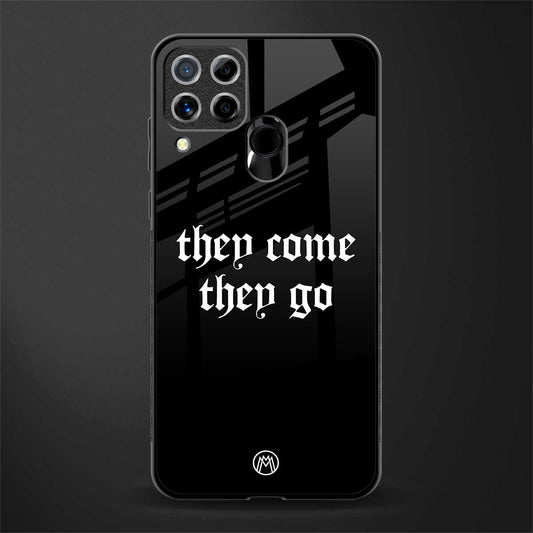 they come they go glass case for realme c15 image