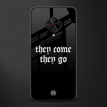 they come they go glass case for vivo s1 pro image