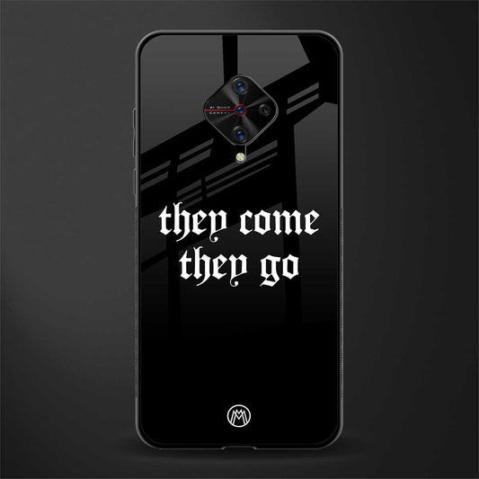 they come they go glass case for vivo s1 pro image